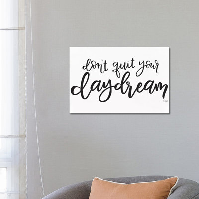 Don't Quit Your Daydream by Jaxn Blvd. - Wrapped Canvas Print