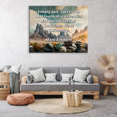 Toile tendue d'ArtsyQuotes Gallery par Mark Emmert: «En termes simples, le succès dans le football LSU est essentiel au succès de l'Université Louisiana State.