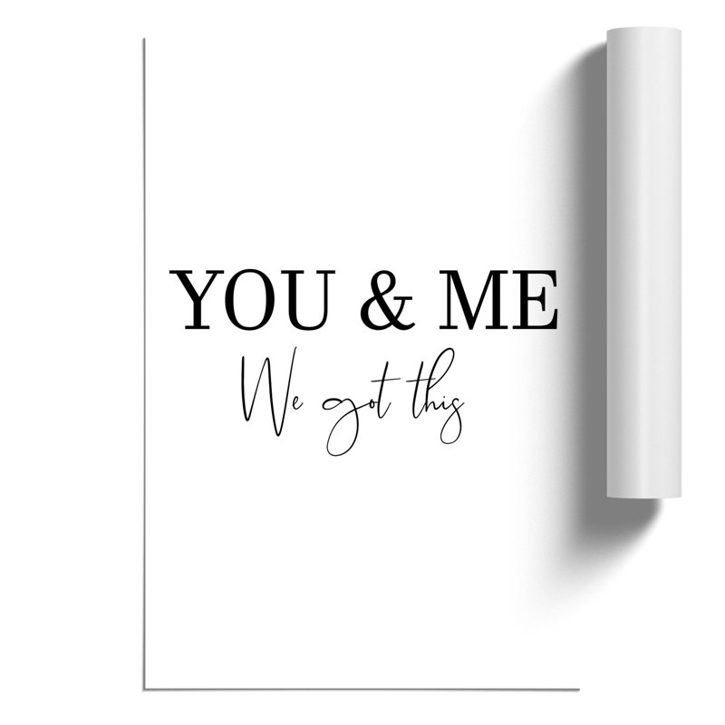 You and Me We Got This - Frameless Print, 30cm H x 21cm W x 0.1cm D