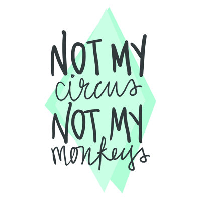 " Not My Circus "