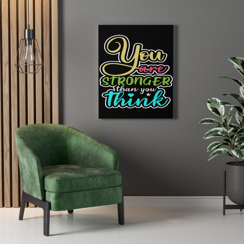 You Are Stronger Than You Think - Wrapped Canvas Print, 41cm H x 30cm W