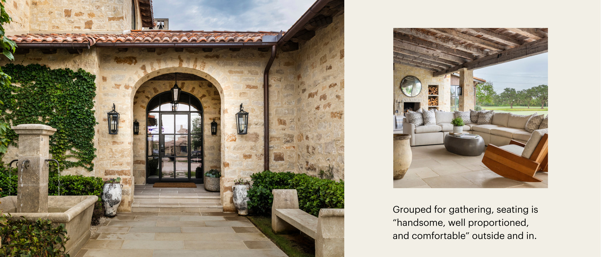 Grouped for gathering, seating is "handsome, well proportioned, and comfortable" outside and in.