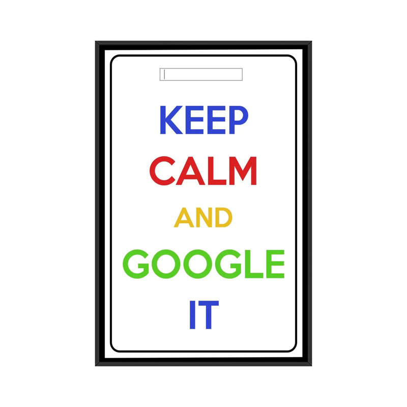 «Keep Calm and Google It», art textuel sur toile, H 60 po x l 40 po x P 1,5 po, Toile avec cadre noir, Pas de tapis