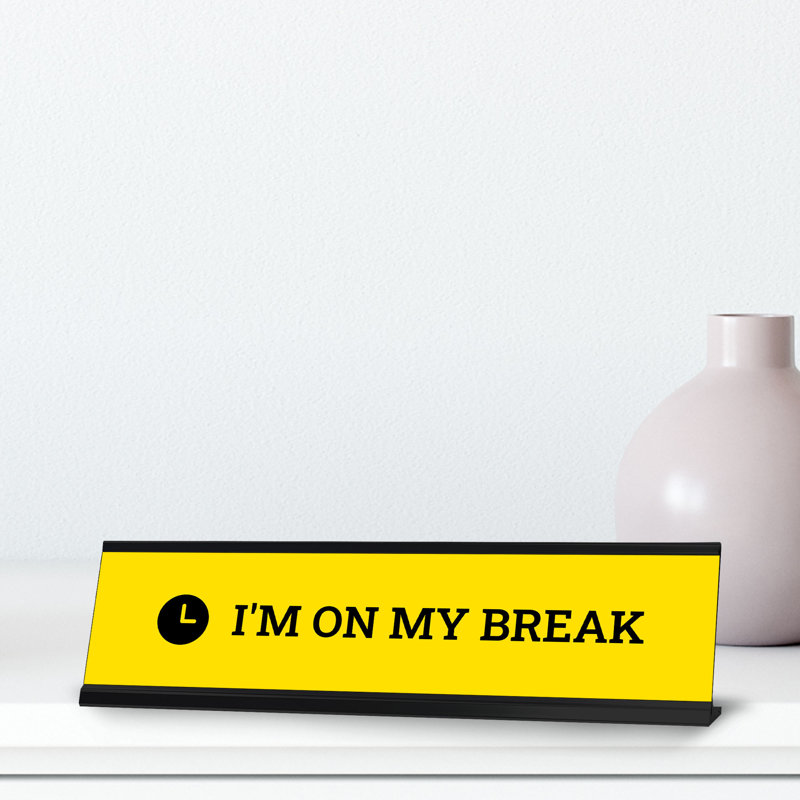 Porte-affiche I'm On My Break
