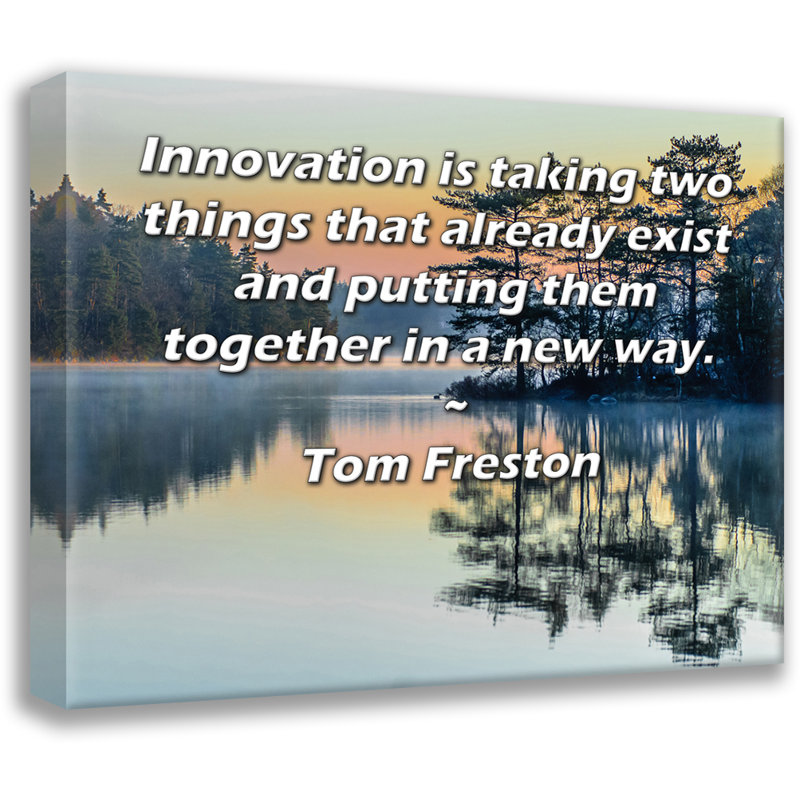 ArtsyQuotes Gallery Wrapped Canvas By Tom Freston: "Innovation is taking two things that already exist and putting them together in a new way."