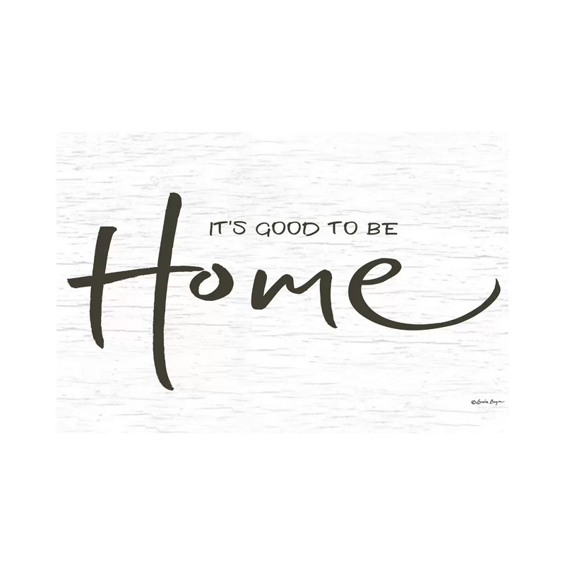 It's Good To Be Home by Susie Boyer - Print on Canvas, Wrapped Canvas, 45.72cm H x 66.04cm W x 3.81cm D