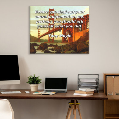 Toile tendue de la galerie ArtsyQuotes par Tony Moyle: «Avant de donner votre avis sur moi, vous devriez peut-être vous demander ce que vous avez fait.