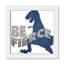 «Be Fierce be Brave», art encadré-47565995-47566000
