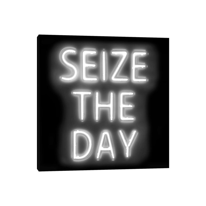 Neon Seize The Day White On Black by Hailey Carr - Wrapped Canvas Print, 66.04 cm H x 66.04 cm W x 3.175 cm D