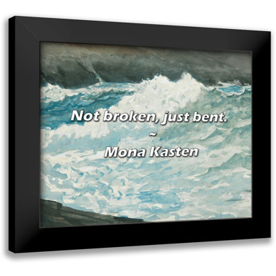 Mona Kasten Quote: Not broken, just bent.