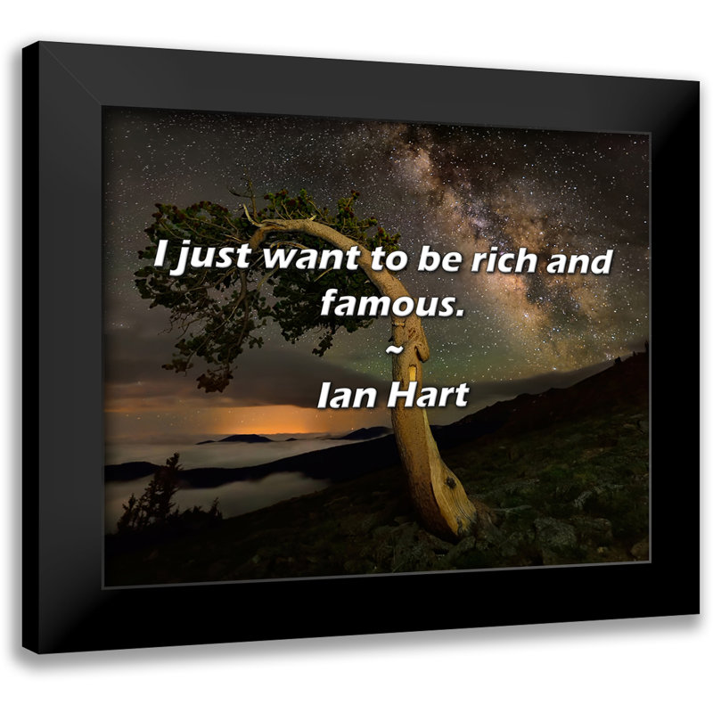Citation de Ian Hart: Je veux juste être riche et célèbre.