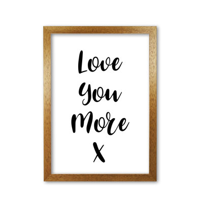 Love You More - Print