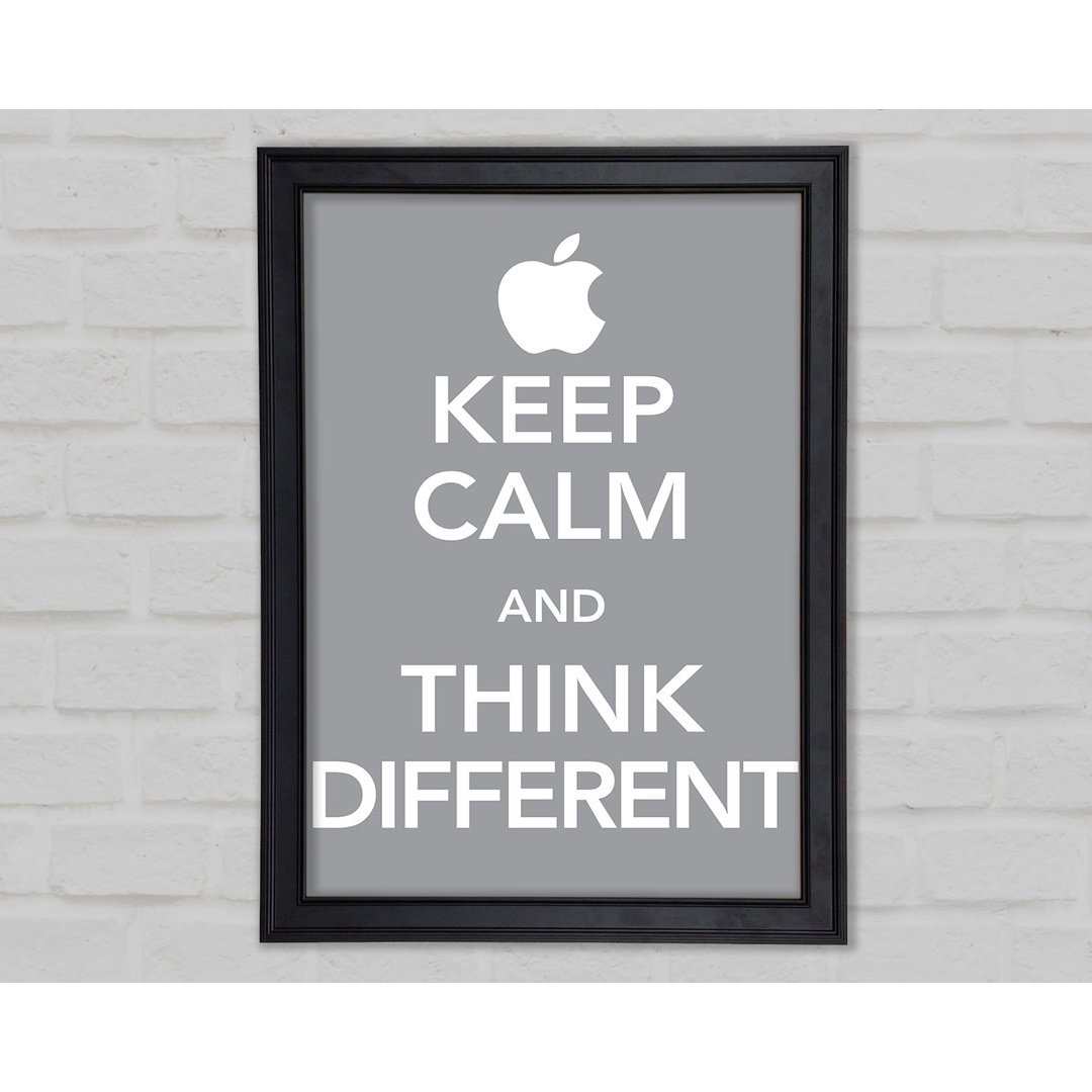 Keep Calm And Think Diffrent Gerahmter Druck 9983