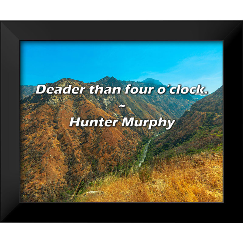 Hunter Murphy Quote: Deader than four o’clock.