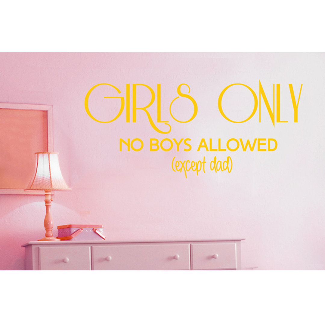 Girls Only No Boys Allowed Except Dad Wall Sticker