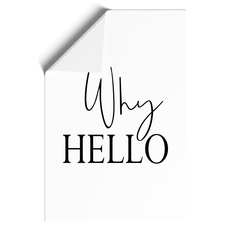Why Hello - Unframed Typography, 30cm H x 21cm W x 0.1cm D