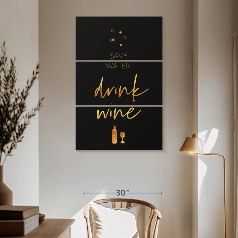 Ketti Golden Rule Save Water Drink Wine, 65" H x 42" W