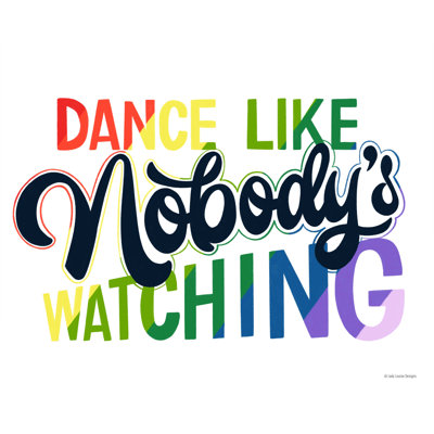 " Dance Like Nobody's Watching "