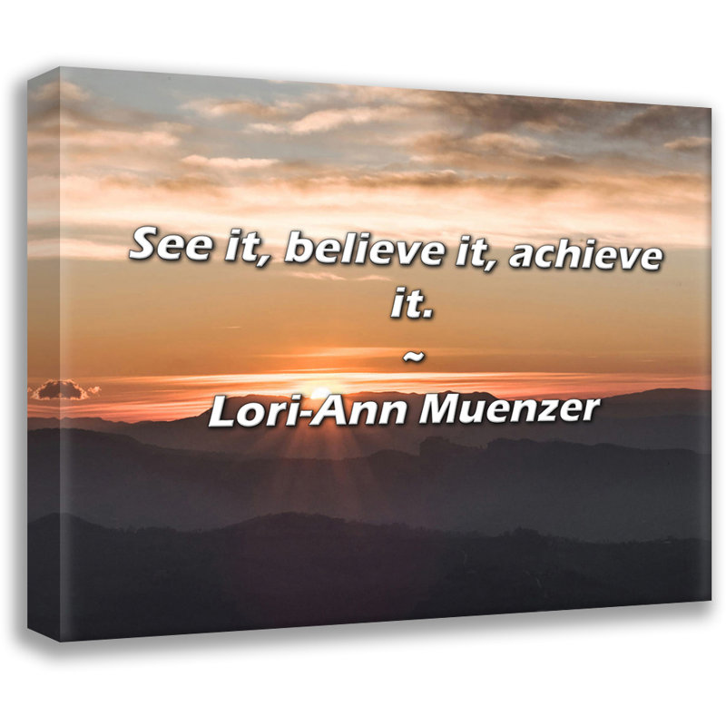 Citation de Lori-Ann Muenzer: Voyez-le, croyez-le, réalisez-le.