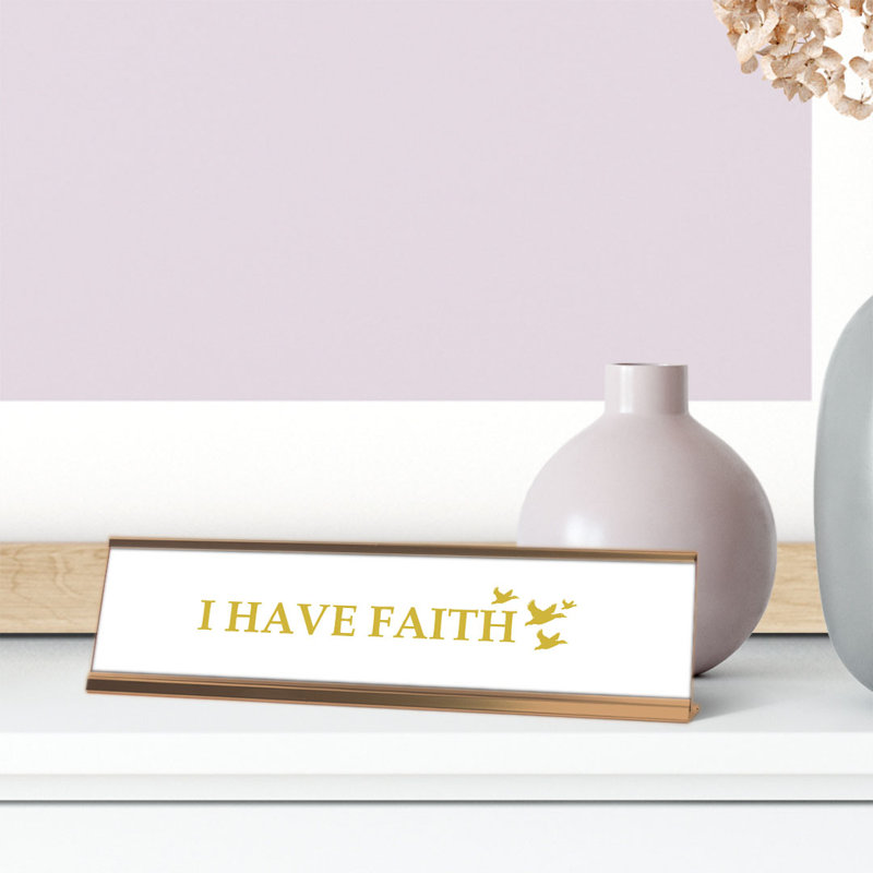 Plaque de bureau «I Have Faith»