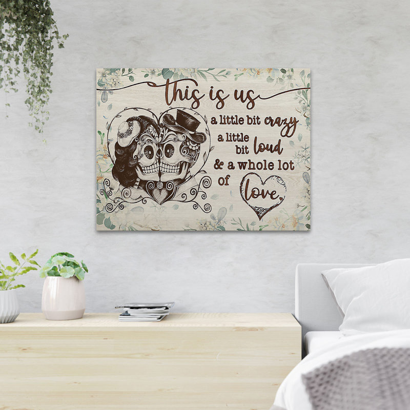 «A Weird Couple Kissing - This Is Us A Little Bit Crazy A Little Bit Loud & A Whole Lot Of Love», reproduction d'art graphique sur toile tendue