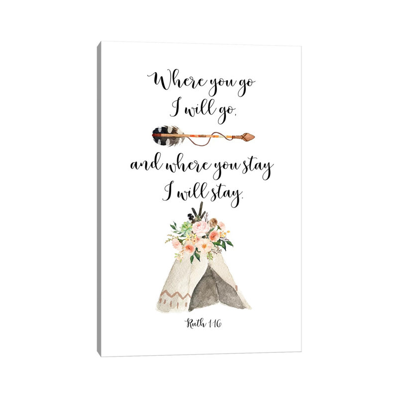 Where You Go I Will Go, Where You Stay I Will Stay, Ruth 116 - Print on Canvas, Wrapped Canvas