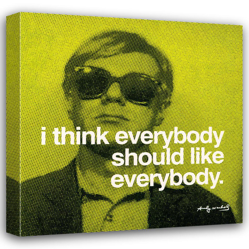 I Think Everybody Should Like Everybody, H 15 po x l 15 po