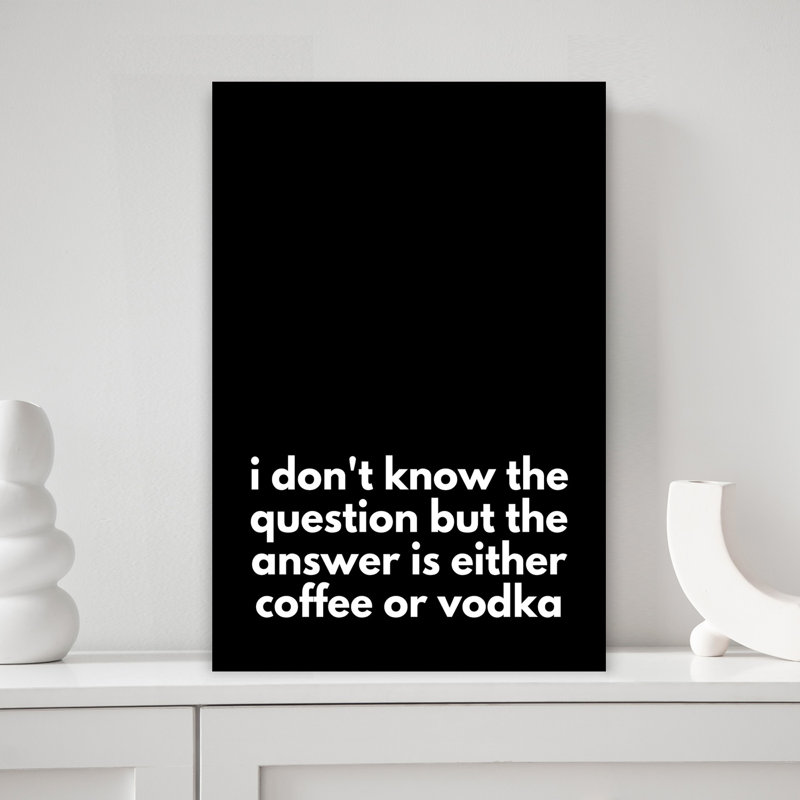 Coffee or Vodka Dilemma 1 Piece Wrapped Canvas Wall Art, 45.72 cm H x 30.48 cm W
