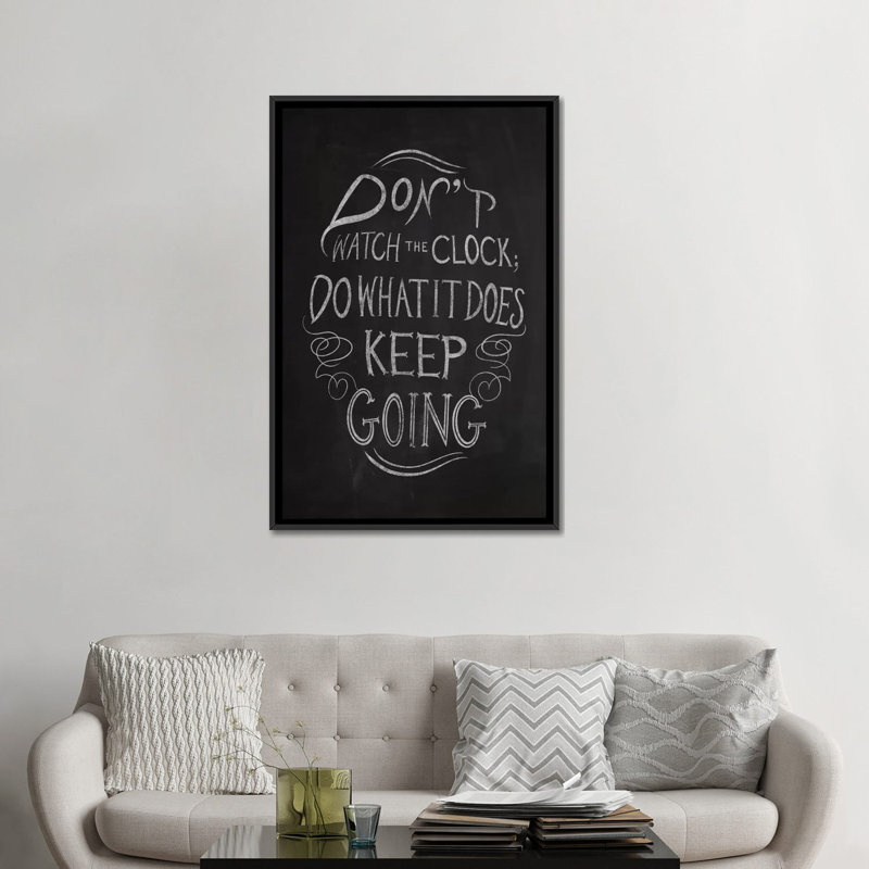 'Don't Watch the Clock' Textual Art on Canvas, Black Framed Canvas, No Mat, 26" H x 18" W x 1.5" D