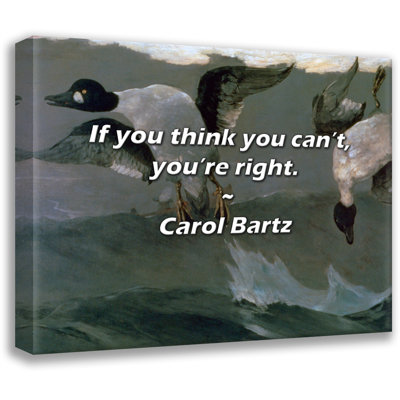 Artsy Quote "If you think you can’t, you’re right." By Carol Bartz Gallery Wrapped Canvas