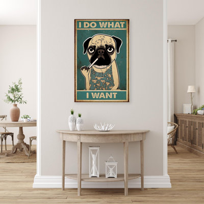 «Pug Dog I Do What I Want», reproduction d'art graphique sur toile tendue 1 pièce