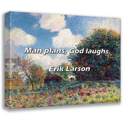 Erik Larson Quote: Man plans, God laughs.