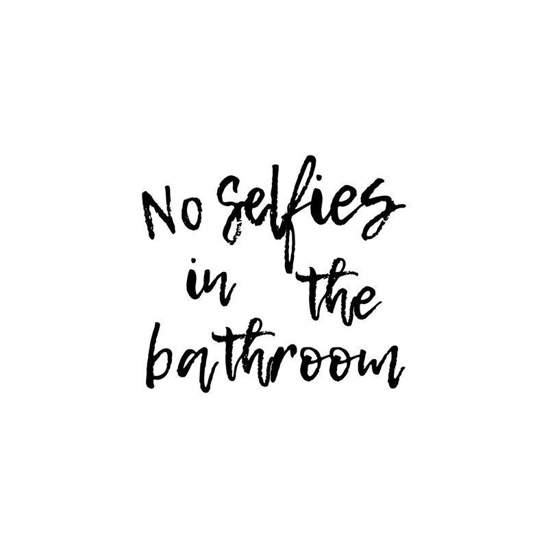 No Selfies In The Bathroom by Pixy Paper - Wrapped Canvas Gallery-Wrapped Canvas Giclée, 20.32 cm H x 30.48 cm W