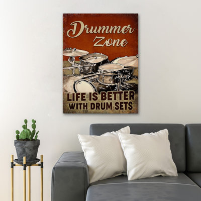 A Drum Set - Drummer Zone, Life Is Better With Drum Ensembles - 1 pièce, reproduction d'art graphique sur toile tendue