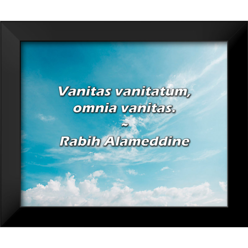 Rabih Alameddine Citation: Vanitas vanitatum, omnie vanitas.