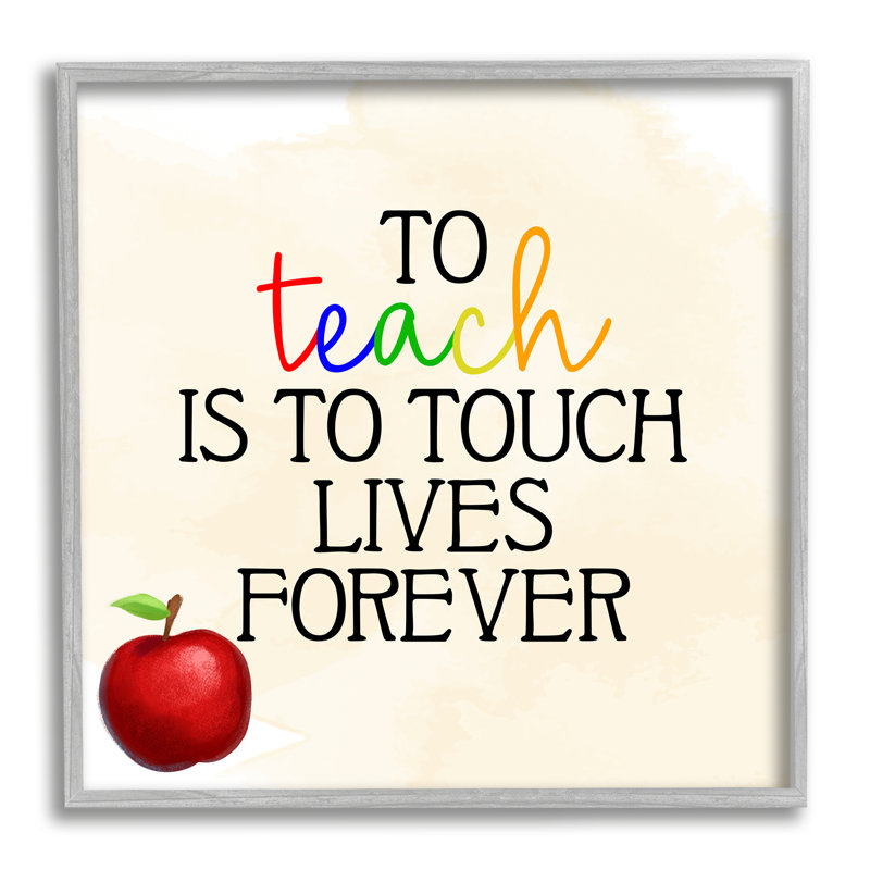 «Teaching Is to Touch Lives Forever» par Kim Allen - impression, H 12 po x l 12 po x P 1,5 po, Estampe numérique Farmhouse