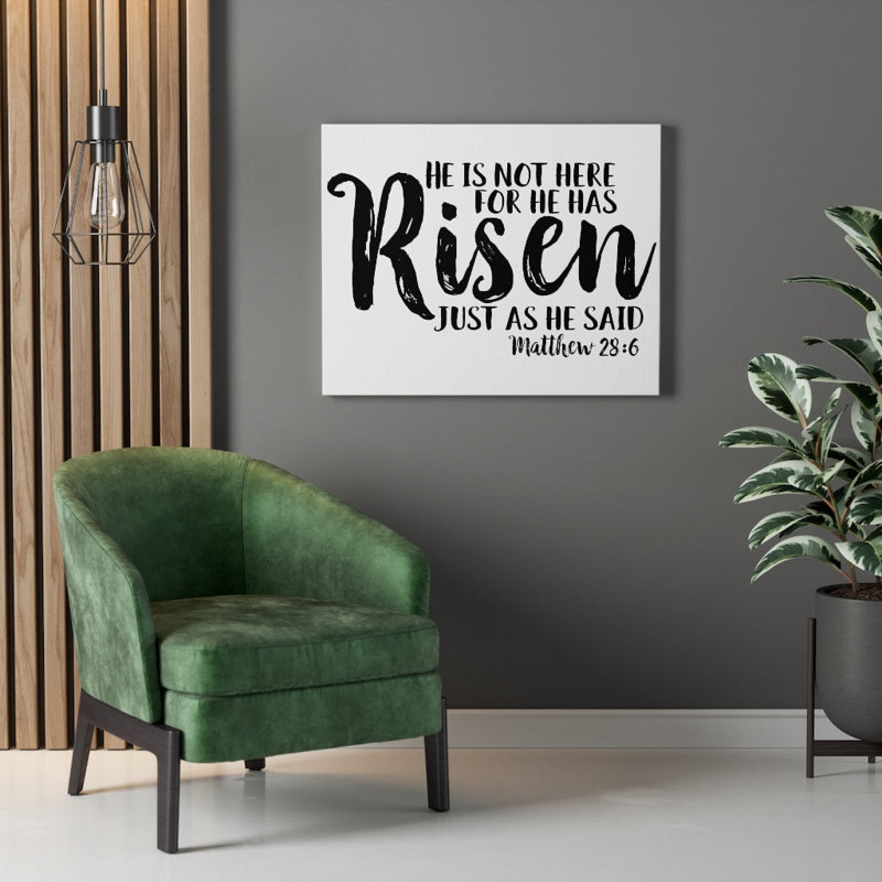 He Has Risen Matthew 28:6 - Wrapped Canvas Print, 46cm H x 61cm W