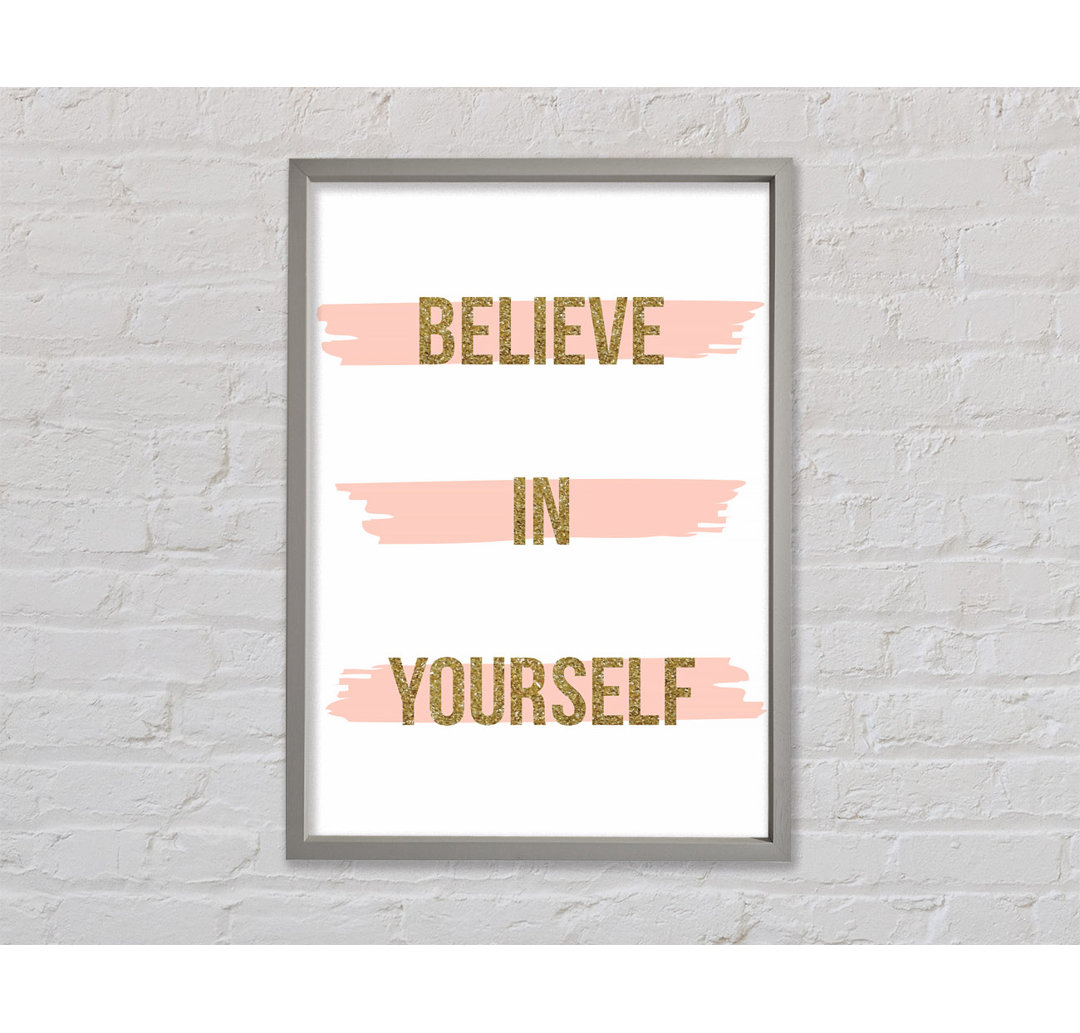 Believe In Yourself 2 - Einzelner Bilderrahmen Typografie auf Leinwand