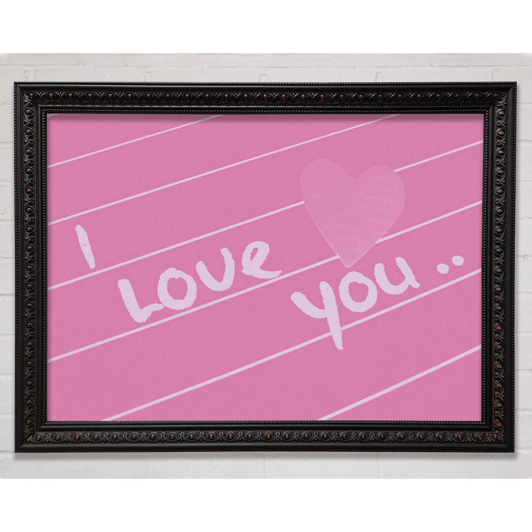 Love Quote I Love You Heart Pink - Einzelbildrahmen Kunstdrucke