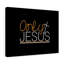 Only Jesus - Wrapped Canvas Print-640957547