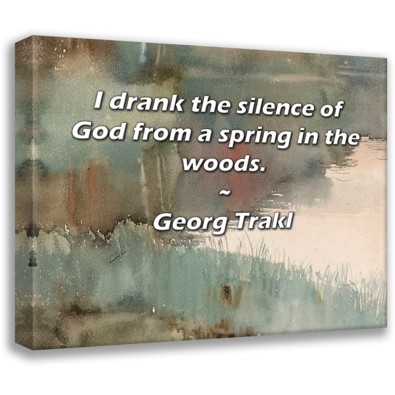 Latitude Run® Gallery Wrapped Canvas By Georg Trakl: "I drank the silence of God from a spring in the, 17" H x 24" W