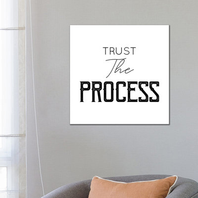 Trust The Process by Chelsea Victoria - Wrapped Canvas Gallery-Wrapped Canvas Giclée