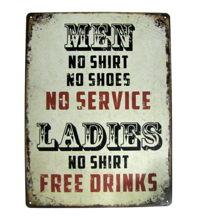 No+Shoes+Shirt+No+Service+Ladies+Free+Drinks+Funny+Sign+Novelty+Home+Bar+Pub+Wall+Decor.jpg