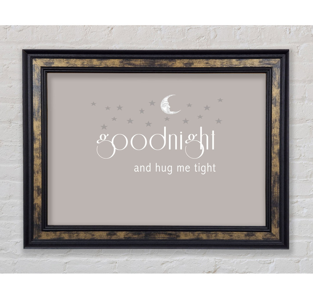 Boys Room Quote Good Night And Hug Me Tight Grey - Single Picture Frame Art Prints