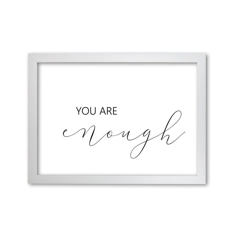 You Are Enough Landscape - Print, 85 cm H x 60 cm W x 5 cm D, White Grain Frame