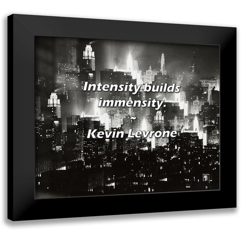 Kevin Levrone Quote: Intensity builds immensity.