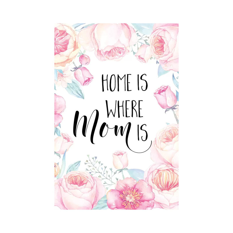 Home Is Where Mom Is - Painting on Canvas, 66.04cm H x 45.72cm W x 1.91cm D, Wrapped Canvas