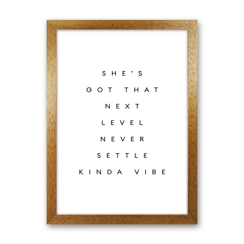 Shes Got That Next Level Plain - Print, 34cm H x 25cm W x 3cm D, Oak Frame