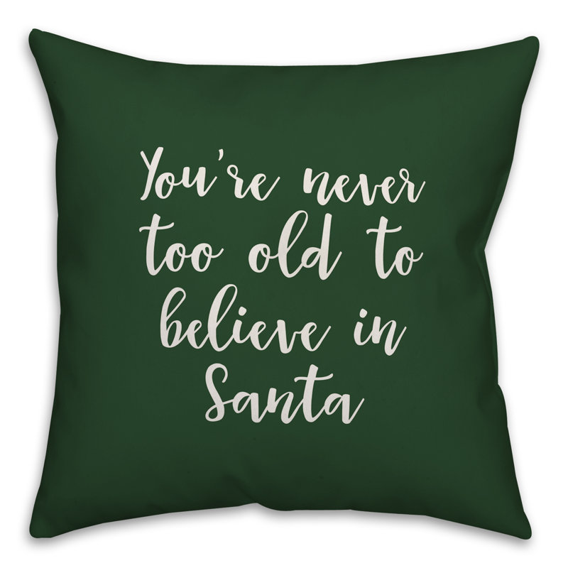  Coussin Youre Never to Old to Believe in Santa, Vert foncé, Housse de coussin