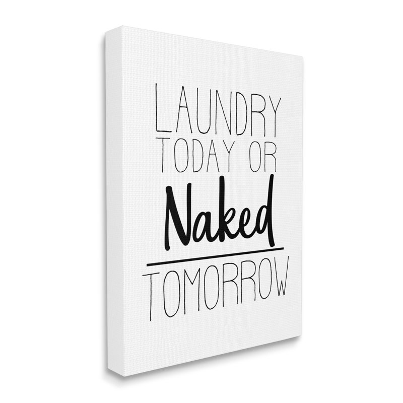 Ae-870 " Laundry Today Or Naked Tomorrow Bold Cleaning Sign ", Wrapped Canvas, 40" H x 30" W x 1.5" D
